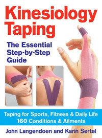 Kinesiology Taping: The Essential Step-By-Step Guide Langendoen, John Robert Rose