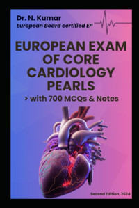 Eecc-European Exam Of Core Cardiology Pearls With >700 Mcqs Second Edition (2024) Kumar, Dr. Narendra Independently Publıshed