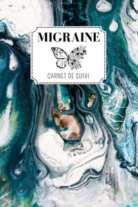 Migraine: Carnet De Suivi Quotidien Des Maux De Tte Pour Enregistrer Les Dclencheurs De Chronique, Les Cphales En Grappe, De Tension, De L'Atm Et Les Sinus Adalıou, Abdo Independently Publıshed