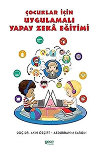 Çocuklar İçin Uygulamalı Yapay Zeka Eğitimi Abdurrahim Sargın Gece Kitaplığı