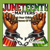 Juneteenth Matters Mcclinton, Tirzah E Stories For Young Black Readers