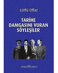 Tarihe Damgasını Vuran Söyleşiler Lütfü Oflaz Doğu Kitabevi