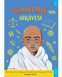 Gandhi'nin Hikayesi - Okumaya Başlayan Çocuklar için Biyografi Kitabı - Susan B. Katz - Sola Kidz