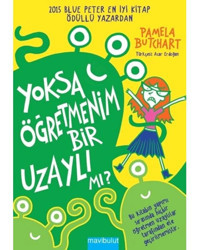 Yoksa Öğretmenim Bir Uzaylı mı? - Pamela Butchart - Mavi Bulut Yayıncılık