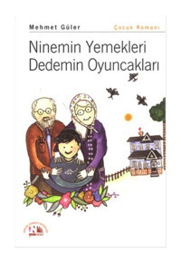 Ninemin Yemekleri Dedemin Oyuncakları - Mehmet Güler - Nesin Yayınevi