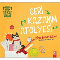 Geri Kazanım Atölyesi-Sıfır Atıkla Yaşa - Bilge Buhan Musa - Altın Kitaplar