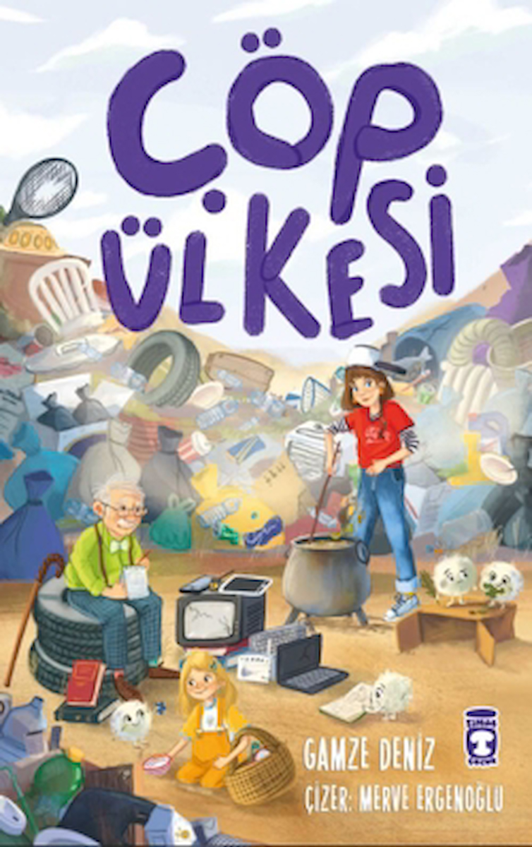 Çöp Ülkesi / Gamze Atasöz Deniz / Timaş Çocuk / 9786256581906