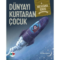 Dünyayı Kurtaran Çocuk - Mevlana İdris - Vakvak Yayınları