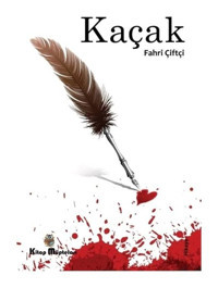 Kaçak - Fahri Çitçi - Kitap Müptelası Yayınları