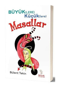 Büyüklere Küçüklere Masallar - Bülent Tekin - Delal Yayınları