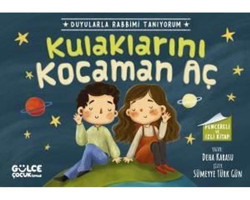 Kulaklarını Kocaman Aç - Duyularla Rabbimi Tanıyorum 1 - Pencereli Kitap - Deha Karasu - Gülce Çocuk