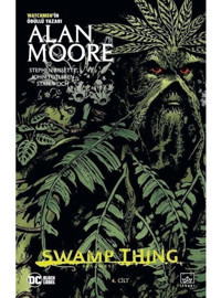 Swamp Thing Efsanesi: 4. Cilt - Alan Moore - İthaki Yayınları