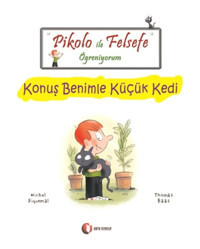 Pikolo ile Felsefe Öğreniyorum - Konuş benimle Küçük Kedi - Michel Piquemal - ODTÜ Yayıncılık