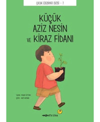 Küçük Aziz Nesin ve Kiraz Fidanı - Semih Öztürk - Tefrika Yayınları