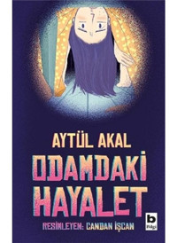 Odamdaki Hayalet - Aytül Akal - Bilgi Yayınevi