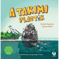 A Takımı: Plastik - İsmail Bayazıt - Canan Ekici - Turkuvaz Çocuk