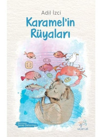 Karamelin Rüyaları - Adil İzci - Uçan At