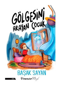 Gölgesini Arayan Çocuk - Başak Sayan - İnkılap Kitabevi