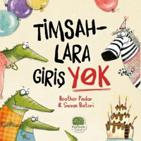Timsahlara Giriş Yok - Heather Pindar - Karavan Çocuk