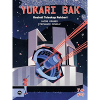 Yukarı Bak - Resimli Teleskop Rehberi - Jacob Kramer - VakıfBank Kültür Yayınları