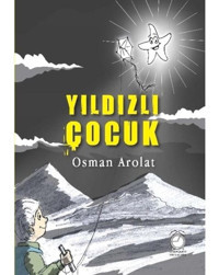 Yıldızlı Çocuk - Osman S. Arolat - Kitapsaati Yayınları