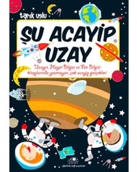 Şu Acayip Uzay & Uzayın Hayat Bilgisi ve Fen Bilgisi Kitaplarında