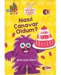 Nasıl Canavar Oldum? - Nalan Aktaş Sönmez - Çilek Kitaplar