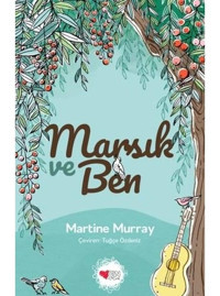 Marsık ve Ben - Martine Murray - Can Çocuk Yayınları