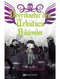 Devriknehirden Ürkütücü Hikayeler - Bruno Vincent - Epsilon Yayınevi