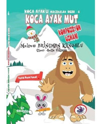 Koca Ayak Mut Kompozisyon Uzmanı - Koca Ayaklı Maceralar Dizisi 4 - Meltem Erinçmen Kanoğlu - Çikolata Yayınevi