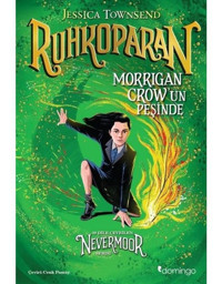 Ruhkoparan - Morrigan Crow'un Peşinde - Jessica Townsend - Domingo Yayınevi