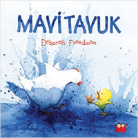 Mavi Tavuk - Deborah Freedman - Kuraldışı Yayınları