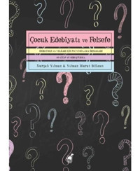 Çocuk Edebiyatı ve Felsefe - Öğretmen ve Veliler İçin P4C Uygulama Örnekleri - Nurşah Yılmaz - Dinozor Çocuk