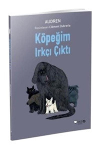 Köpeğim Irkçı Çıktı - Audren - Redhouse Kidz Yayınları