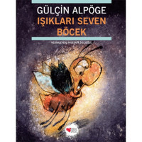 Işıkları Seven Böcek - Gülçin Alpöge - Can Çocuk Yayınları