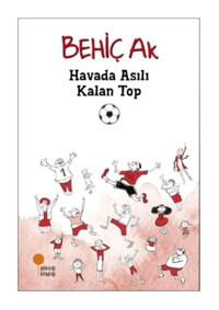 Havada Asılı Kalan Top - Behiç Ak - Günışığı Kitaplığı