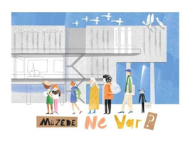 Müzede Ne Var? - Neslihan Varol - Dinozor Çocuk