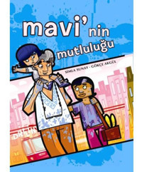 Mavi'nin Mutluluğu - Gökçe Akgül - Simla Sunay - Desen Yayınları
