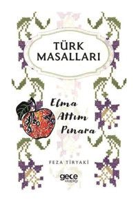 Türk Masalları - Elma Attım Pınara - Feza Tiryaki - Gece Kitaplığı