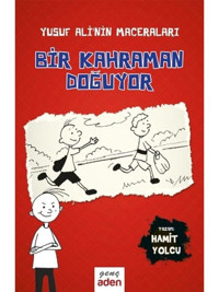 Yusuf Ali'nin Maceraları - Bir Kahraman Doğuyor - Hamit Yolcu - Aden Yayınevi