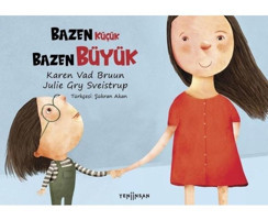Bazen Küçük Bazen Büyük - Karen Vad Bruun - Yeni İnsan Yayınevi