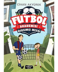 Futbol Akademisi-Dersimiz: Messi - Cihan Akyürek - Yediveren Çocuk