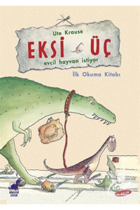 Dinozor Çocuk Eksi Üç - Evcil Hayvan Istiyor & Ilk Okuma Kitabı