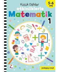 Küçük Dahiler - Etkinliklerle Matematik 1. Kitap 5 - 6 Yaş- İndigo Çocuk