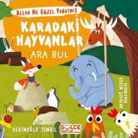 Karadaki Hayvanlar: Ara Bul - Allah Ne Güzel Yaratmış? - Hekimoğlu İsmail - Gülce Çocuk