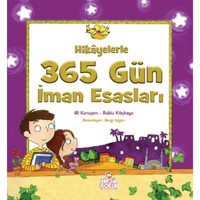 Hikayelerle 365 Gün İman Esasları - Ali Karaçam - Rabia Kılıçkaya - Nesil Çocuk Yayınları