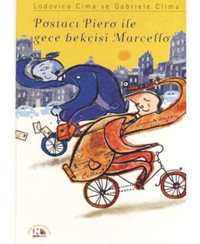 Postacı Piero ile Gece Bekçisi Marcello - Lodovica Cima - Gabrieel Clima - Nesin Yayınevi