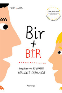 Domingo Yayınevi Bir Artı Bir - Küçükler Ve Büyükler Birlikte Oynuyor (ÇİFT DİLLİ)