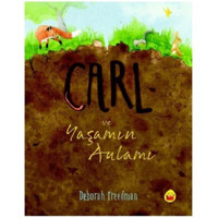 Carl ve Yaşamın Anlamı - Deborah Freedman - Kuraldışı Yayınları
