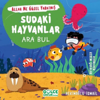 Sudaki Hayvanlar: Ara Bul - Allah Ne Güzel Yaratmış - Hekimoğlu İsmail - Gülce Çocuk